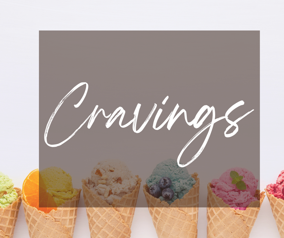 Cravings.