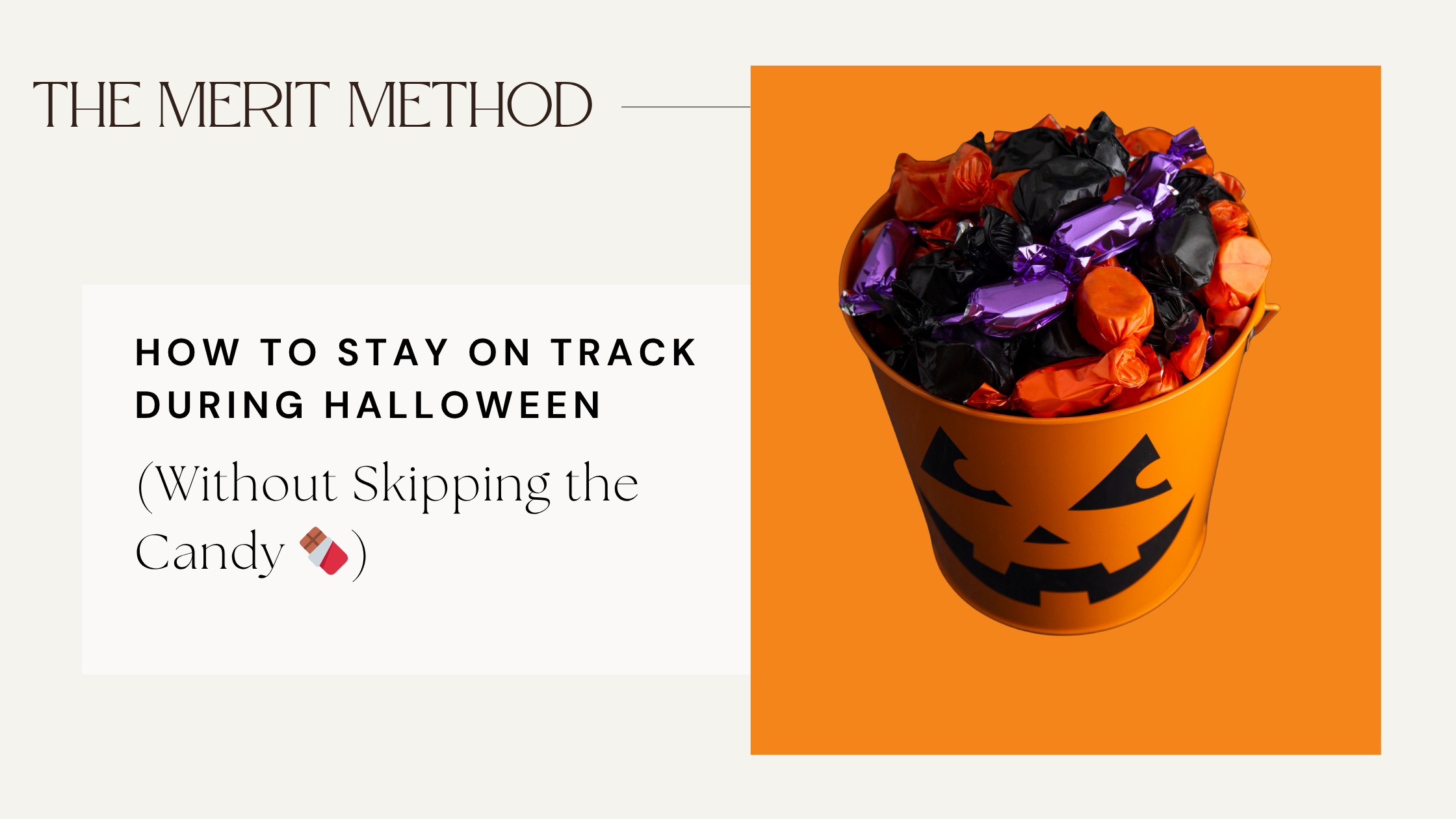 How to stay on track during Halloween without skipping the candy, featuring an orange jack-o'-lantern bucket overflowing with assorted wrapped Halloween treats against a warm orange background, with empowering text overlay in elegant serif font.