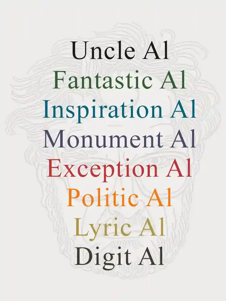 Typographic graphic over a faint line-drawn face in glasses. Eight lines in different colours: Uncle Al, Fantastic Al, Inspiration Al, Monument Al, Exception Al, Politic Al, Lyric Al, Digit Al.