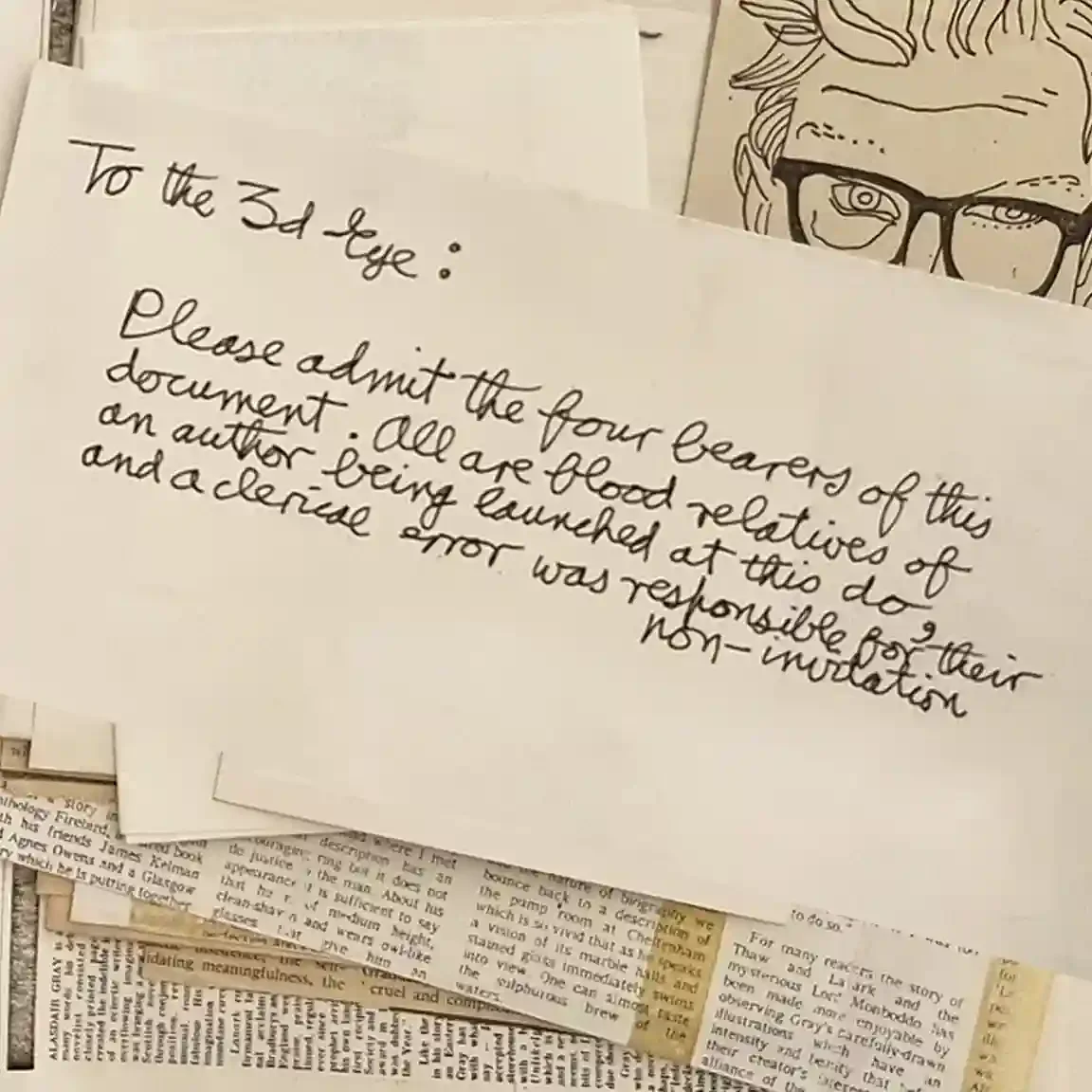 Handwritten note lying on a pile of yellowed newspaper cuttings and an ink portrait of a bespectacled man. It asks the Third Eye Centre to admit four uninvited relatives of the author.