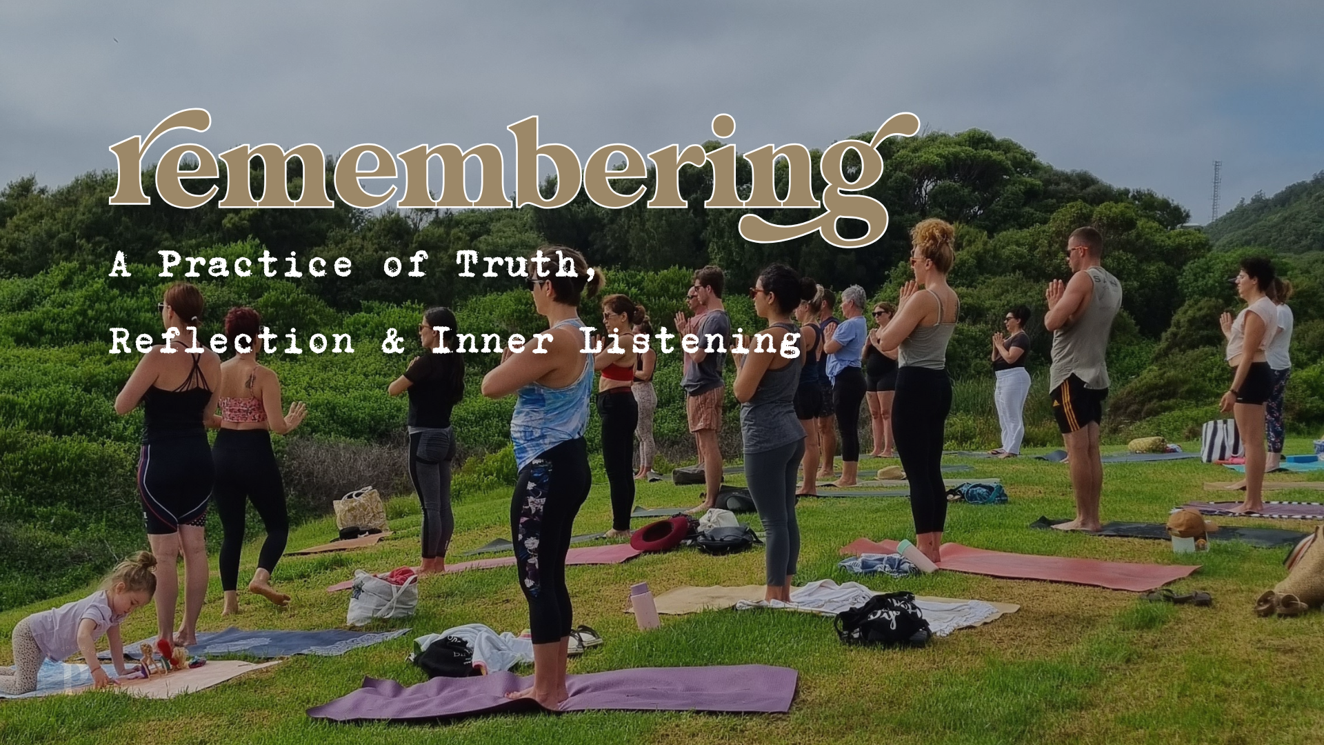 Remembering: A Practice of Truth, Reflection &amp; Inner Listening