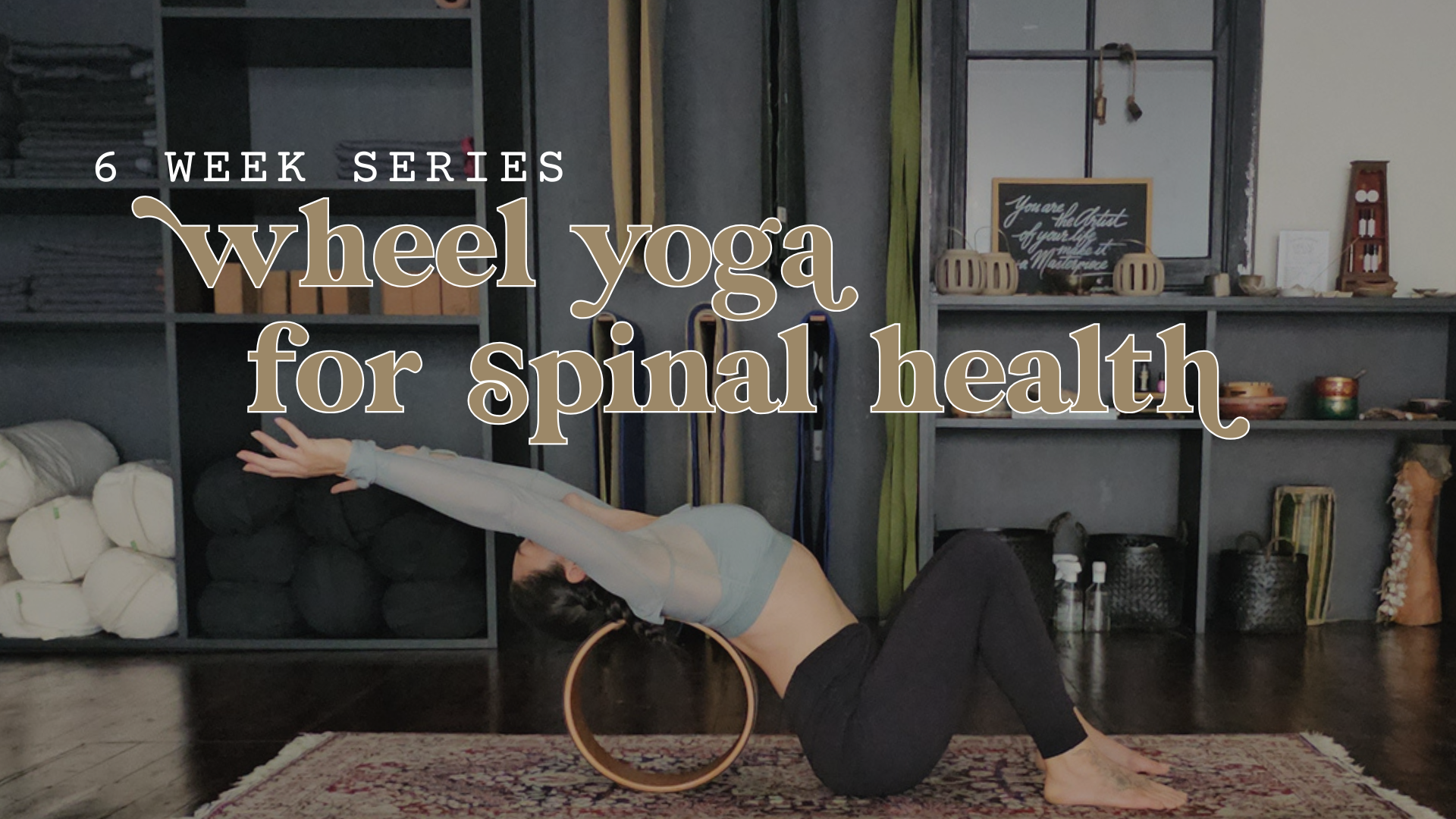 6 Week Series: Wheel Yoga for Spine Health
