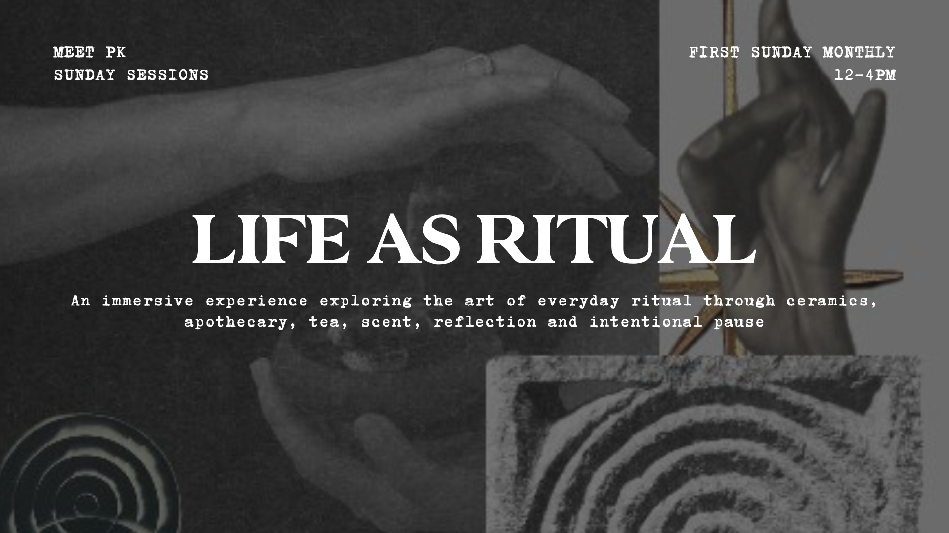 Meet PK Sunday Sessions: Life As Ritual