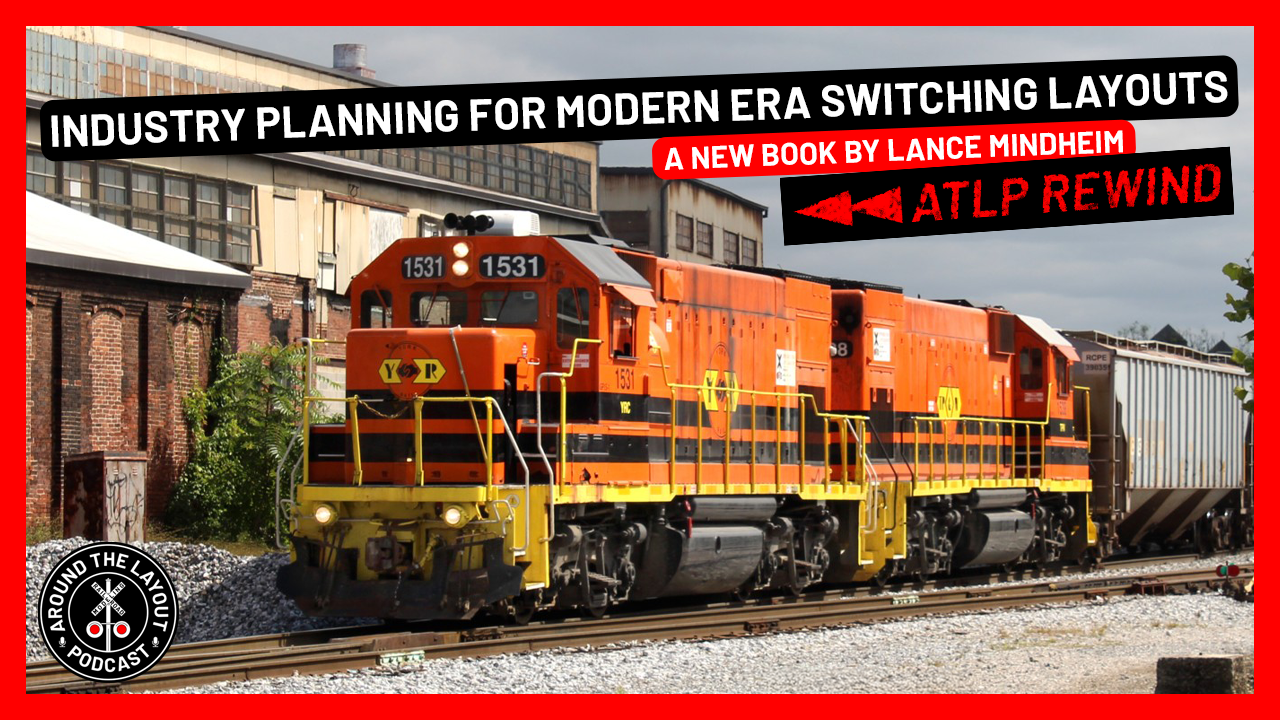 ATLP Rewind - Industry Planning for Modern Era Switching Layouts with Lance Mindheim - April 1, 2025