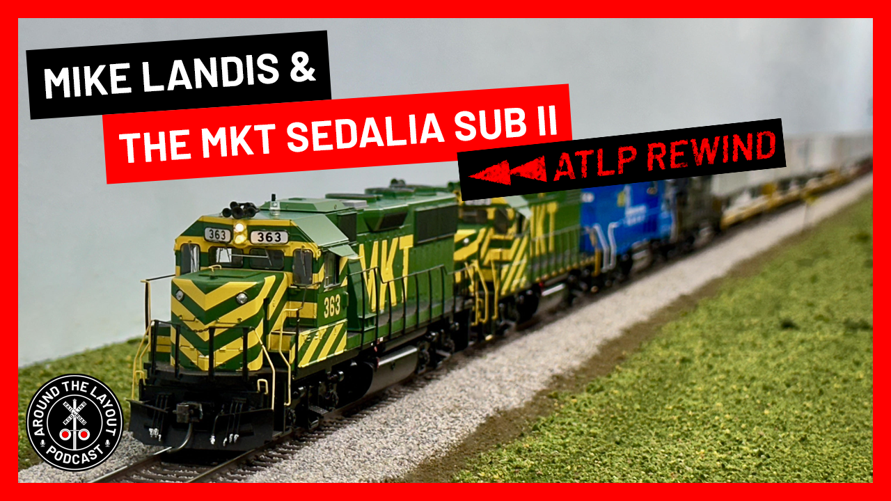 ATLP Rewind - Mike Landis &amp; The MKT Sedalia Sub II - May 6, 2025