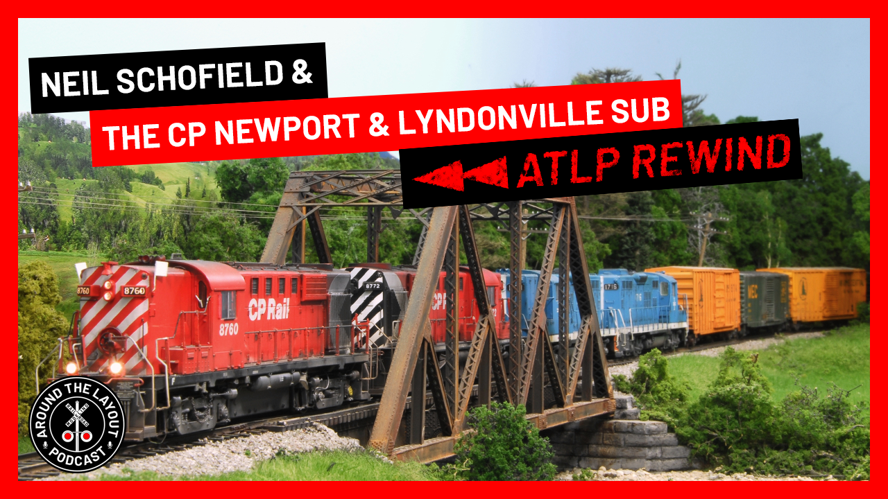 ATLP Rewind - Neil Schofield &amp; CP Rail’s Newport &amp; Lyndonville Subdivision - January 23, 2024