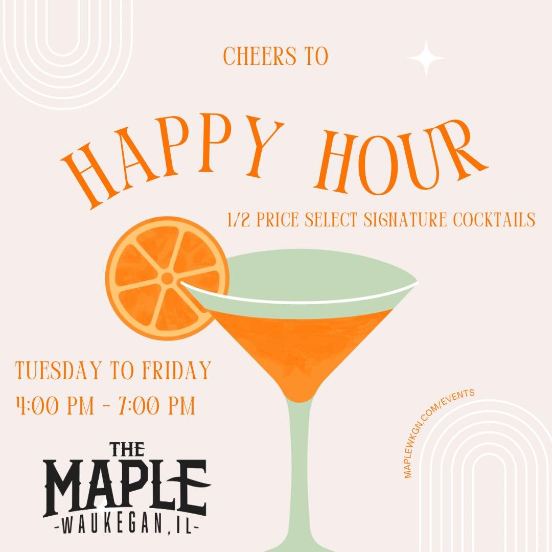 Happy hour starts now, 4-7p stop in for 1/2 price signature cocktails