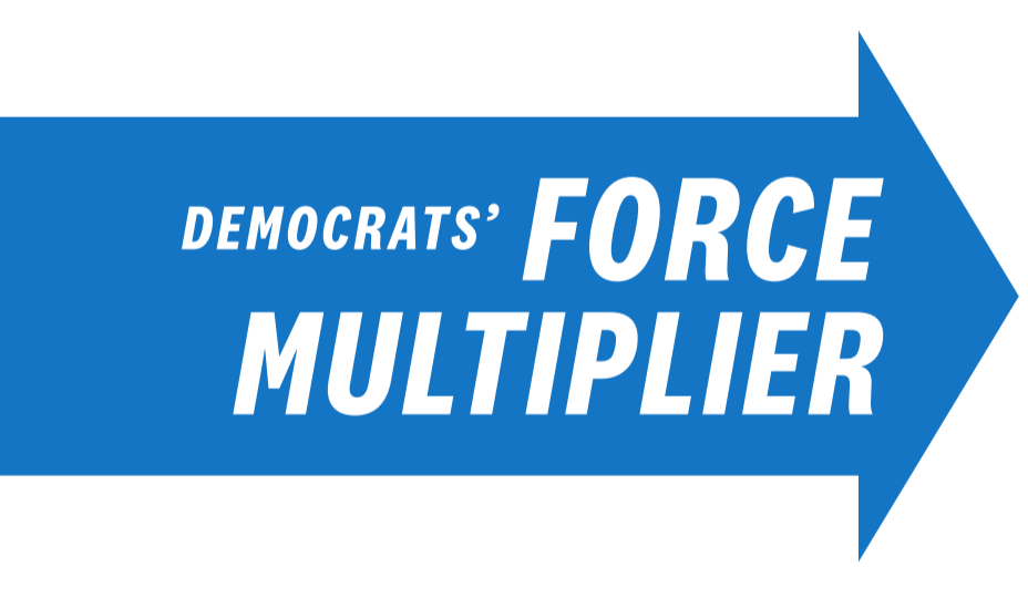 A blue arrow with large white text, reading "DEMOCRATS'  FORCE MULTIPLIER"