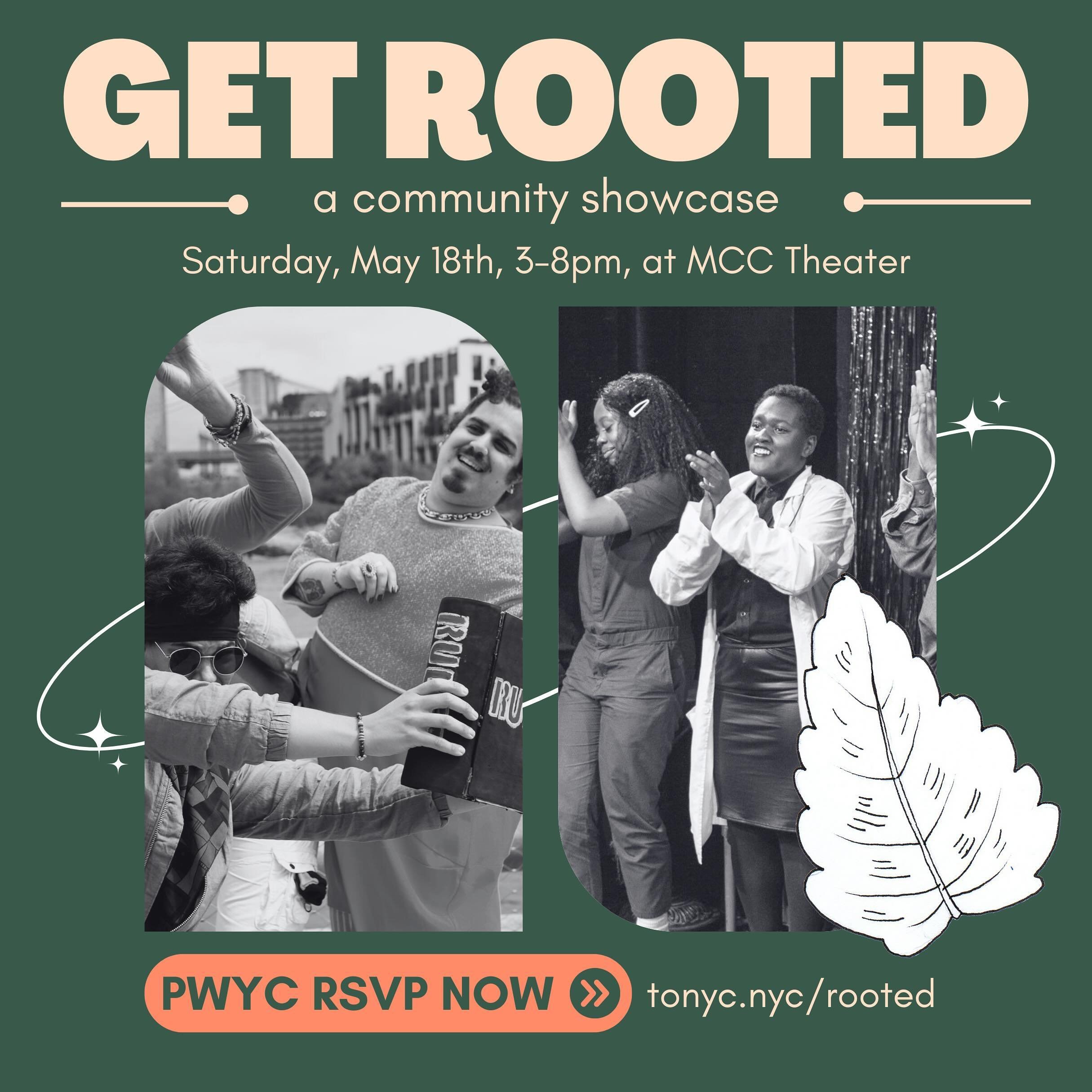 if you've been curious about theatre of the oppressed nyc, i have the perfect opportunity for you to plug in: next saturday, may 18th, we'll be presenting &quot;get rooted: a community showcase&quot; at mcc theater, with pay-what-you-choose programmi