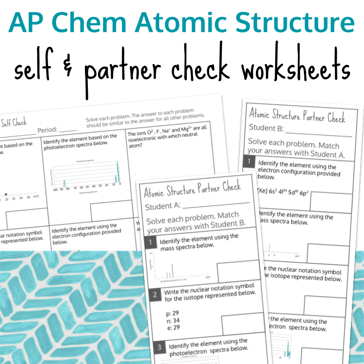 AP Chemistry Atomic Structure Self and Partner Check Worksheets