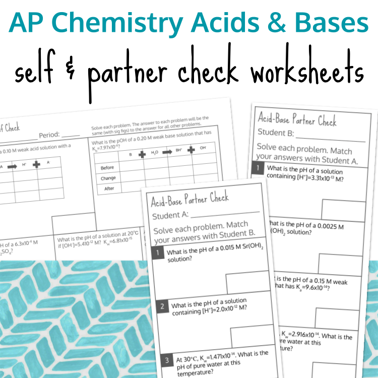AP Chemistry Acids and Bases Self and Partner Check Worksheets