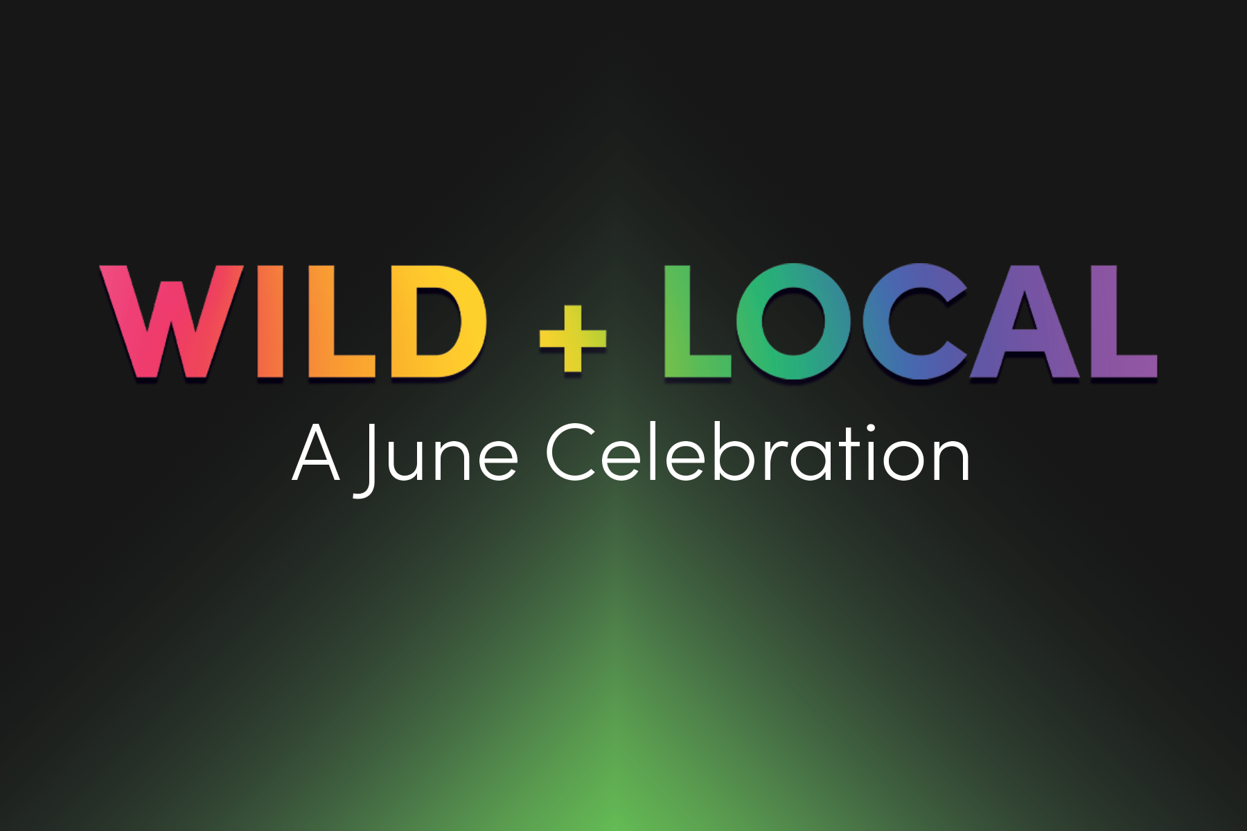 Wild + Local