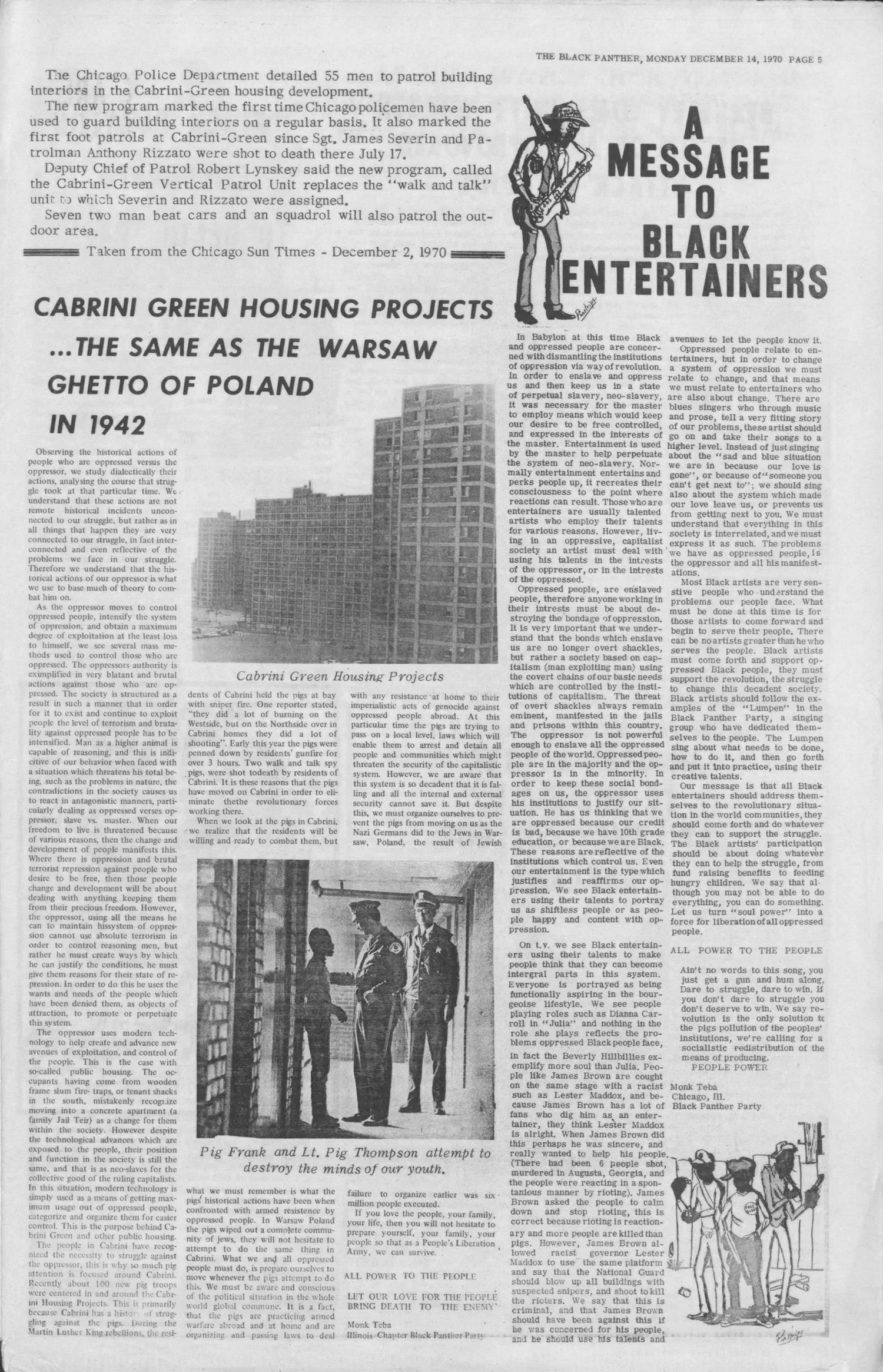 The Black Panther Party joined forces with tenants and activists in Cabrini Green to address deplorable housing conditions. This article, written by Rockford, Illinois, Panther Monk Teba, criticizes the increased police presence in the housing projec