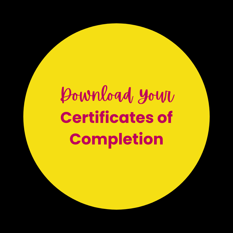 Bright yellow circle with pink and purple text that says "Download Your Certificates of Completion" on a black background.
