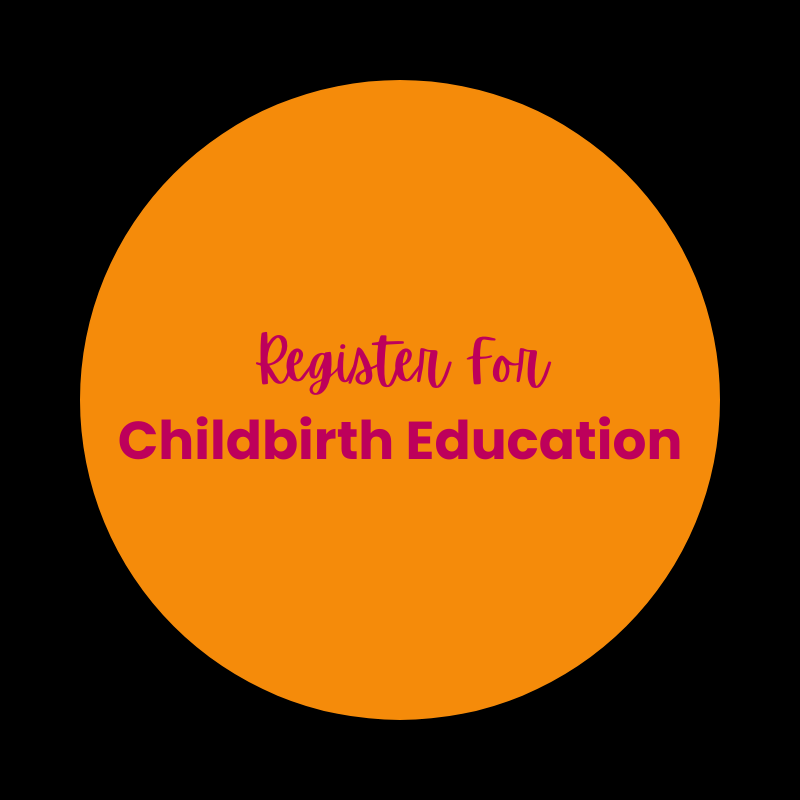 Orange circle with pink and purple text that reads "Register for Childbirth Education".