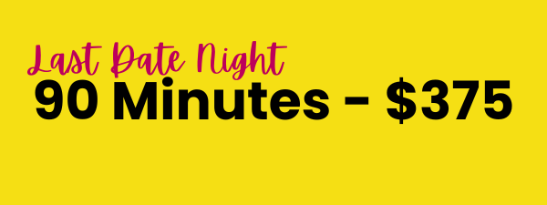Advertisement for Last Date Night offering 90 minutes of activity for $375, with a yellow background and pink and black text.