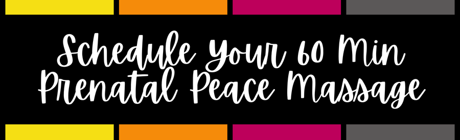 Text on a colorful background that reads, "Schedule your 60 Min Prenatal Peace Massage."