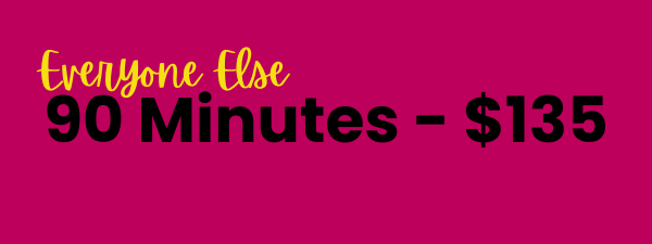 Bold pink background with yellow and black text that reads 'Everyone Else 90 Minutes - $135'.