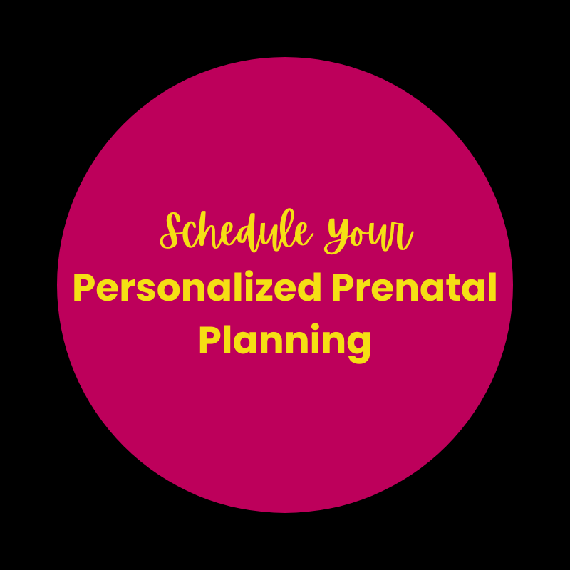 Pink circle with yellow text that reads 'Schedule Your Personalized Prenatal Planning' on a black background.