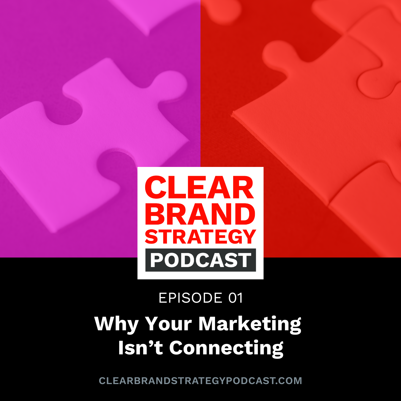 CBS 01: Why Your Marketing Isn't Connecting