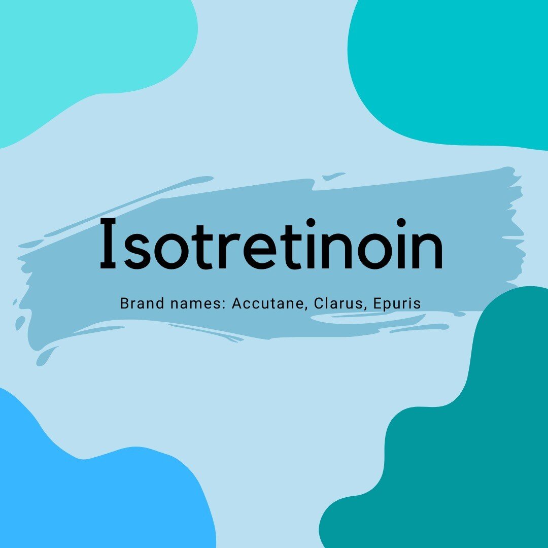 Isotretinoin
.
.
.
.
Always discuss which acne medication is right for you with a trusted healthcare professional!