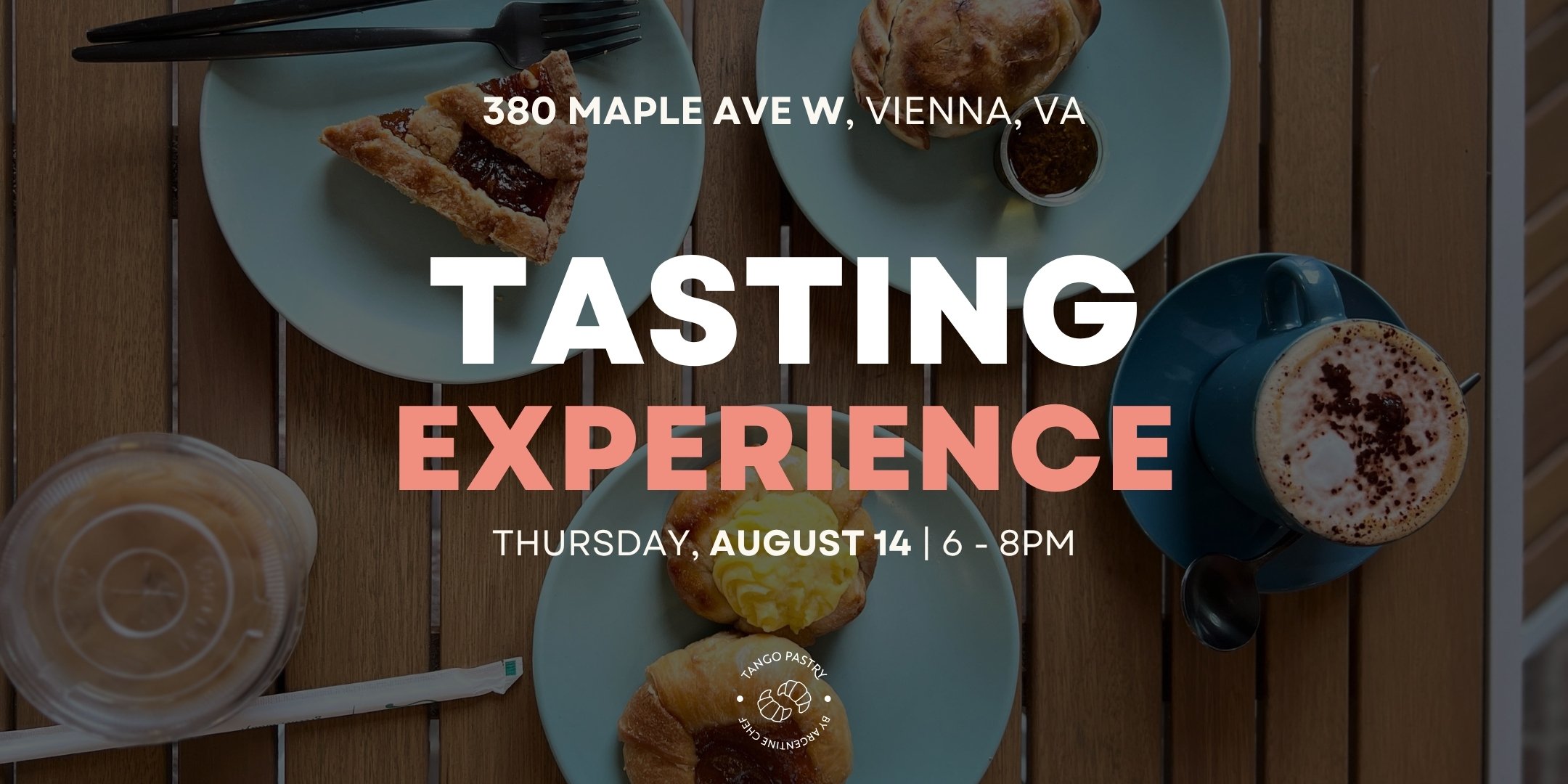 Tango Pastry Vienna Tasting Experience Thursday, August 14 | 6 - 8pm