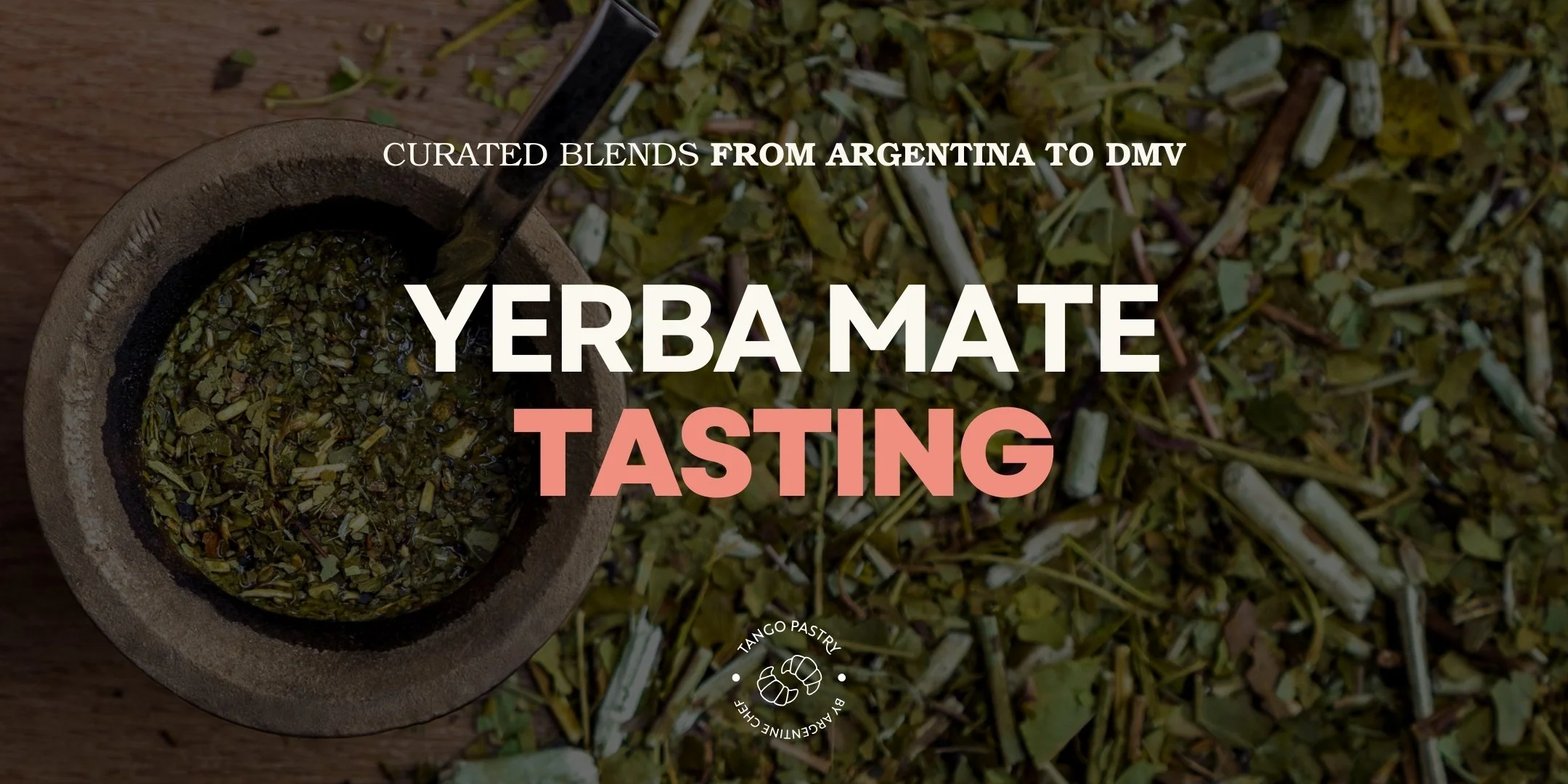 Yerba Mate Tasting: Curated Blends from Argentina (Saturday, March 15, 2026, at Tango Pastry Dc)