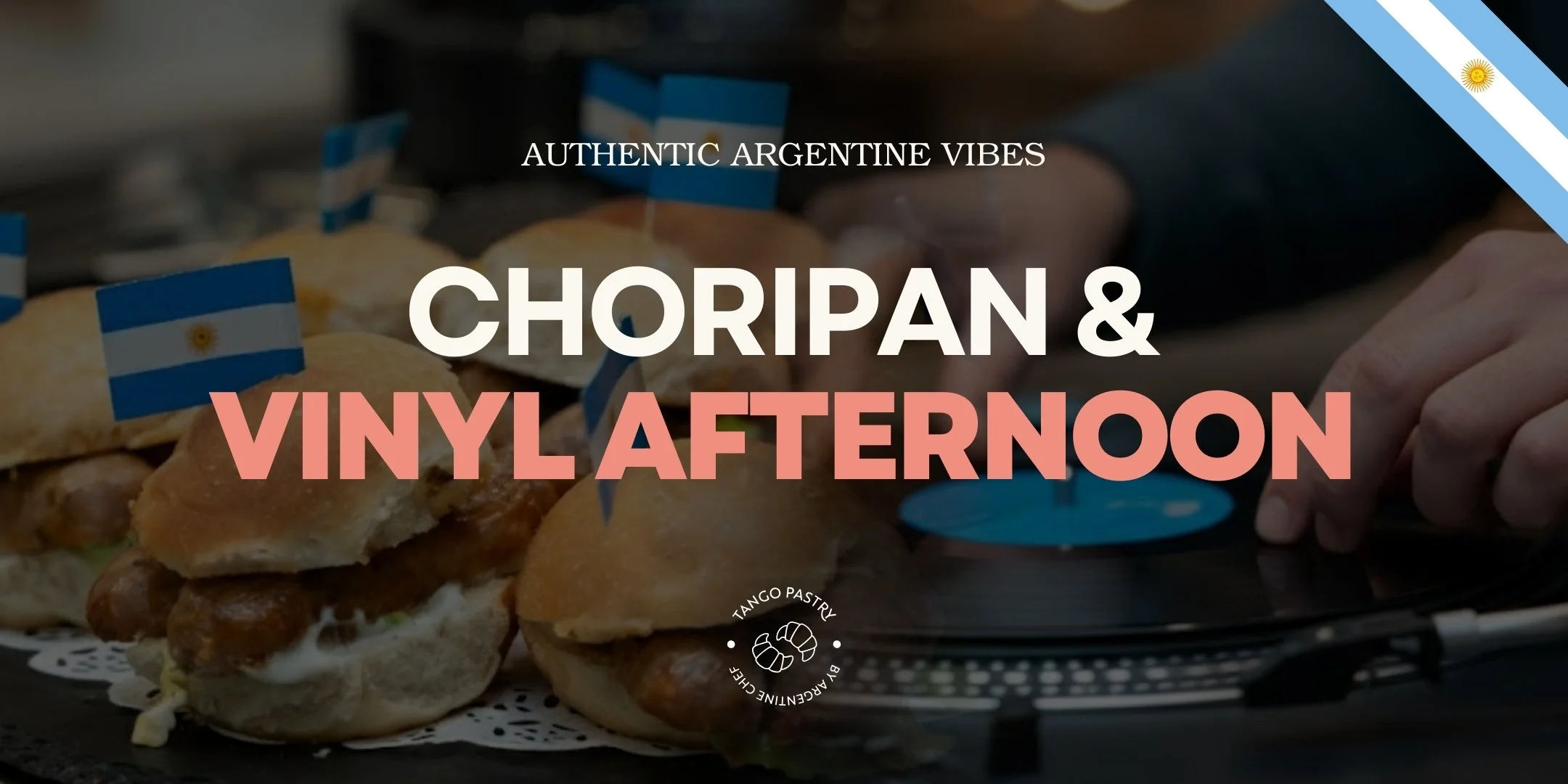Choripán &amp; Vinyl Afternoon(Friday, April 12, 2026, at Tango Pastry)
