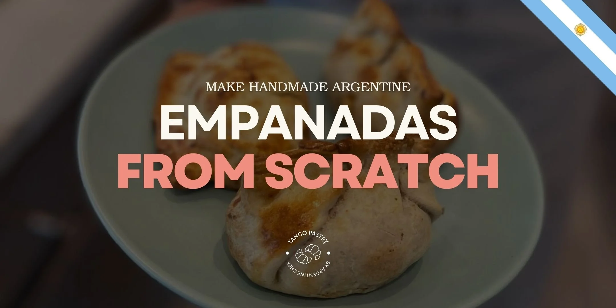 Make Handmade Argentine Empanadas from Scratch (Friday, March 20, 2026, at Tango Pastry Cafe)