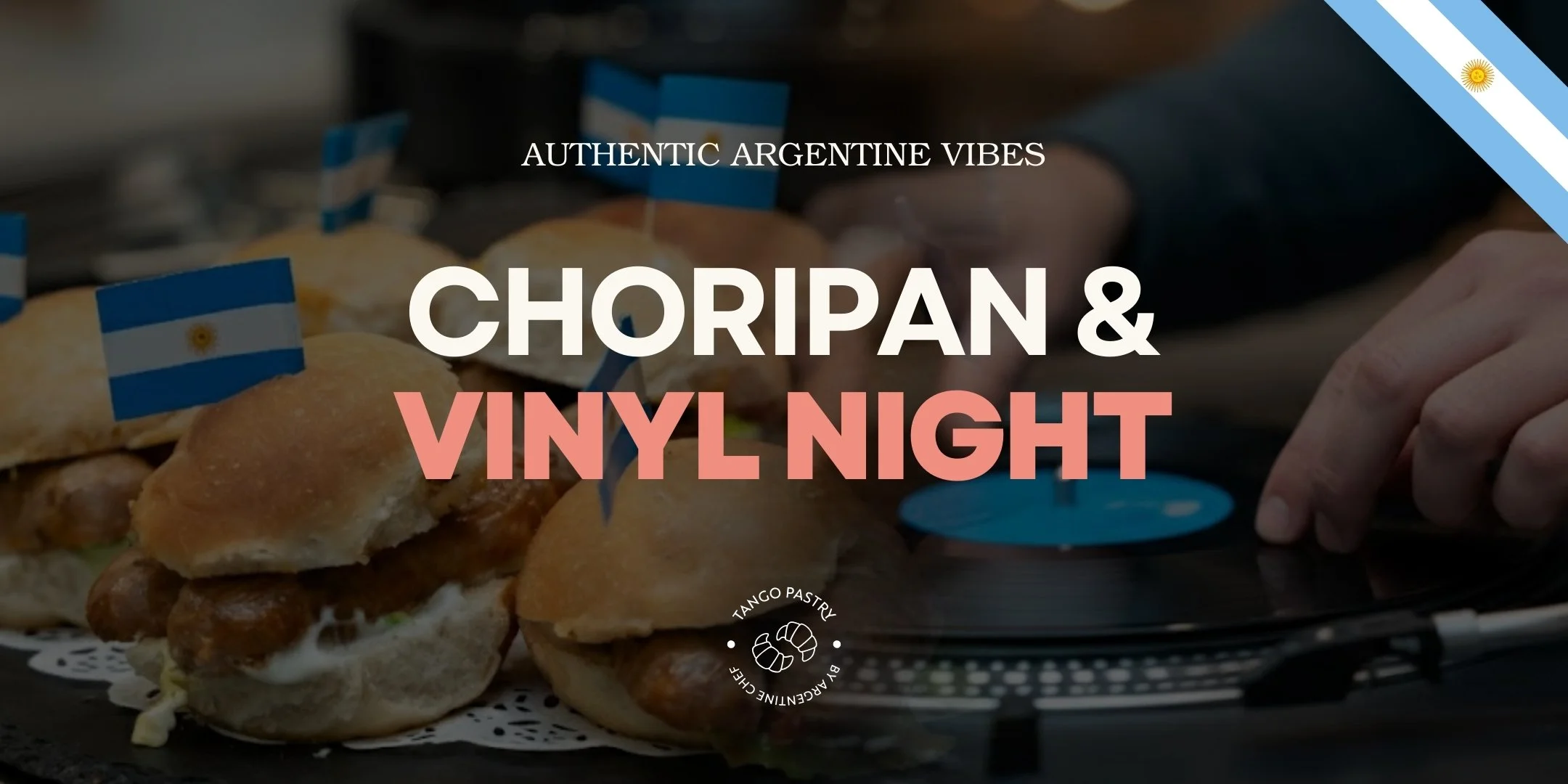 Choripán &amp; Vinyl Night (at Tango Pastry Cafe)(Friday, March 6, 2026, at Tango Pastry Cafe)