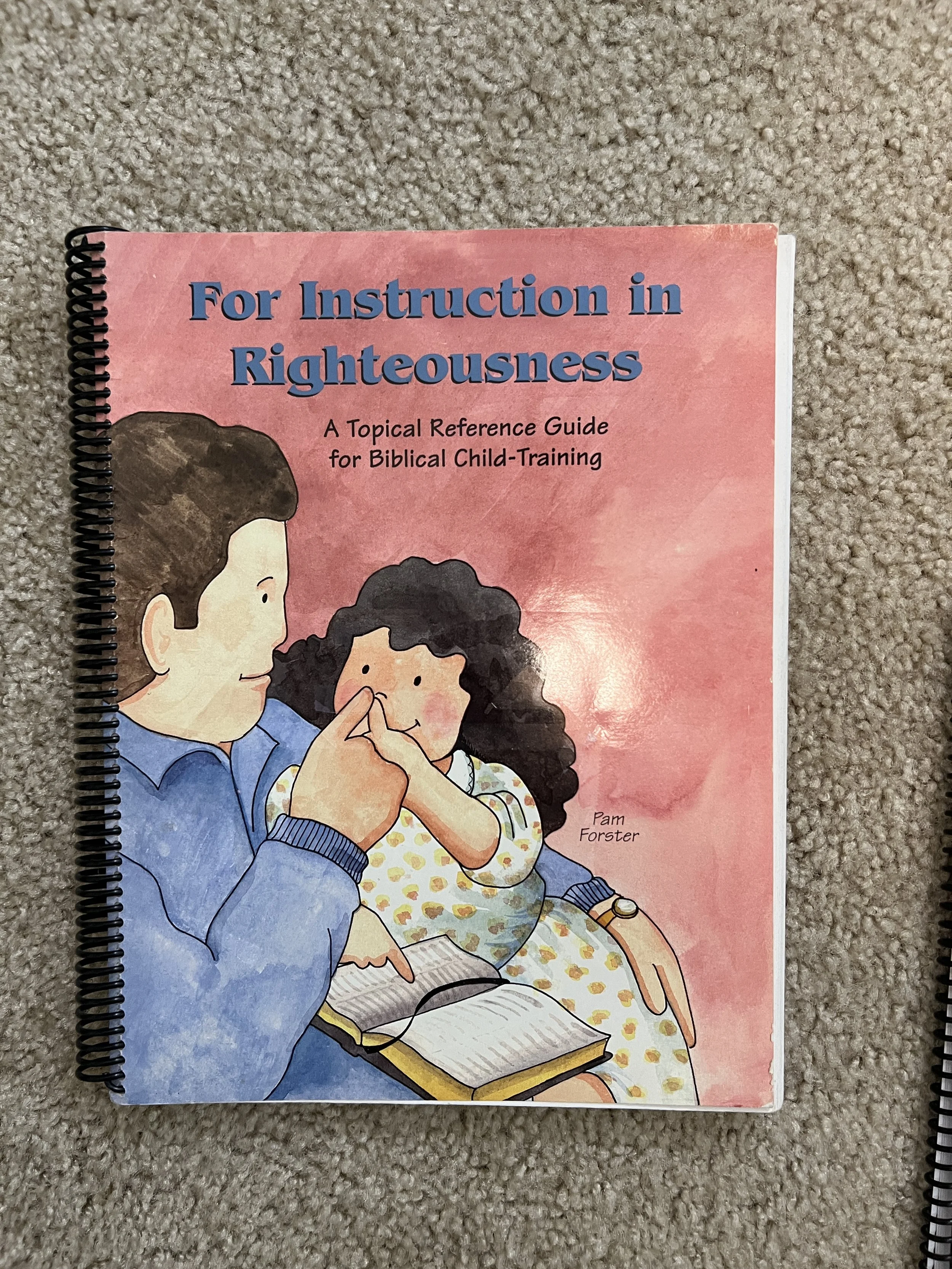 For Instruction in Righteousness: Biblical Child-Training Guide
