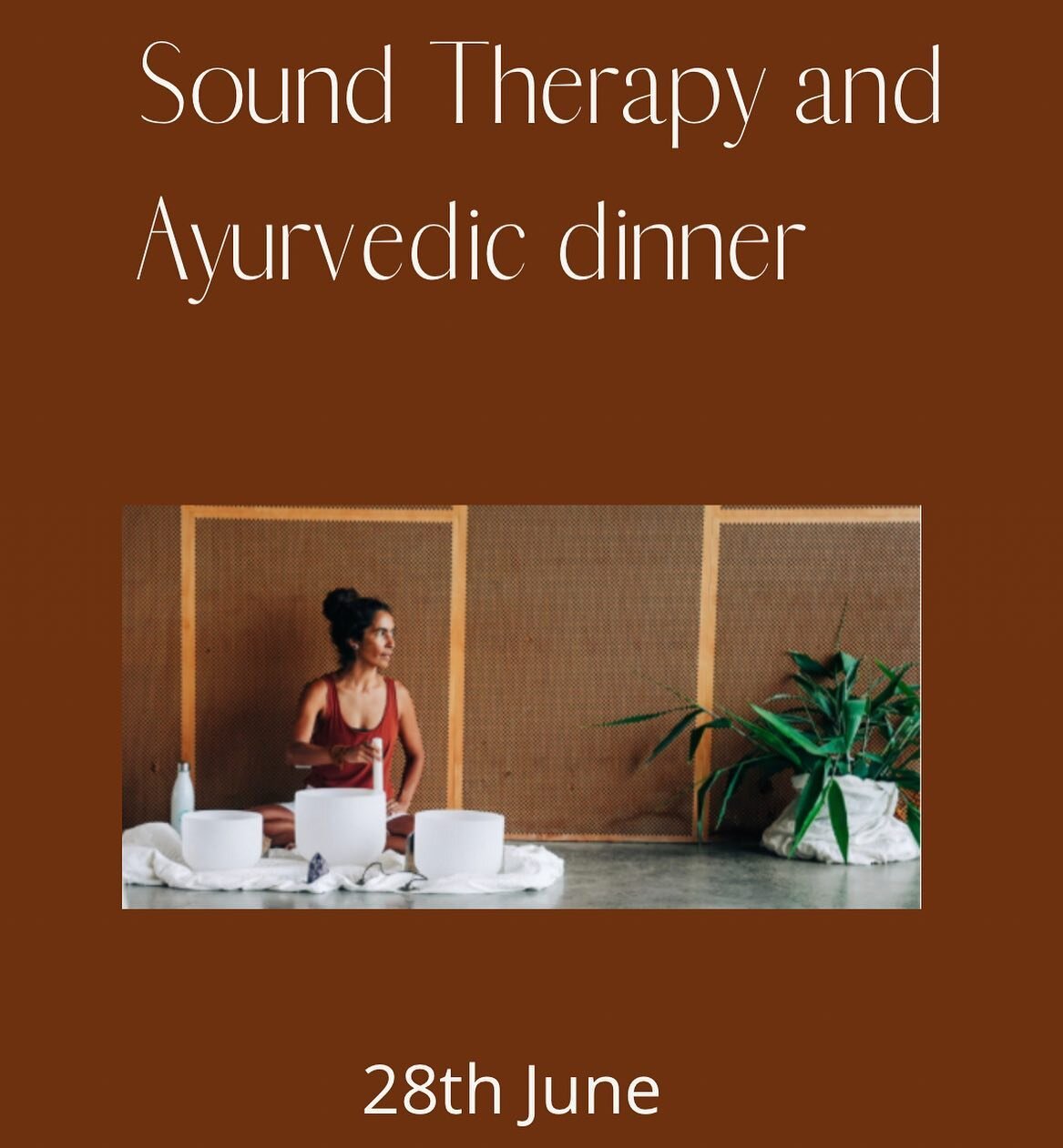 Sound Therapy and Ayurvedic Dinner 
28th June TUESDAY
4:30pm-7:30pm

I invite you to join me for a intimate sound Therapy session followed by a nourishing Ayurvedic dinner.

Bookings
Only 6 spots available.
DM FOR MORE INFO