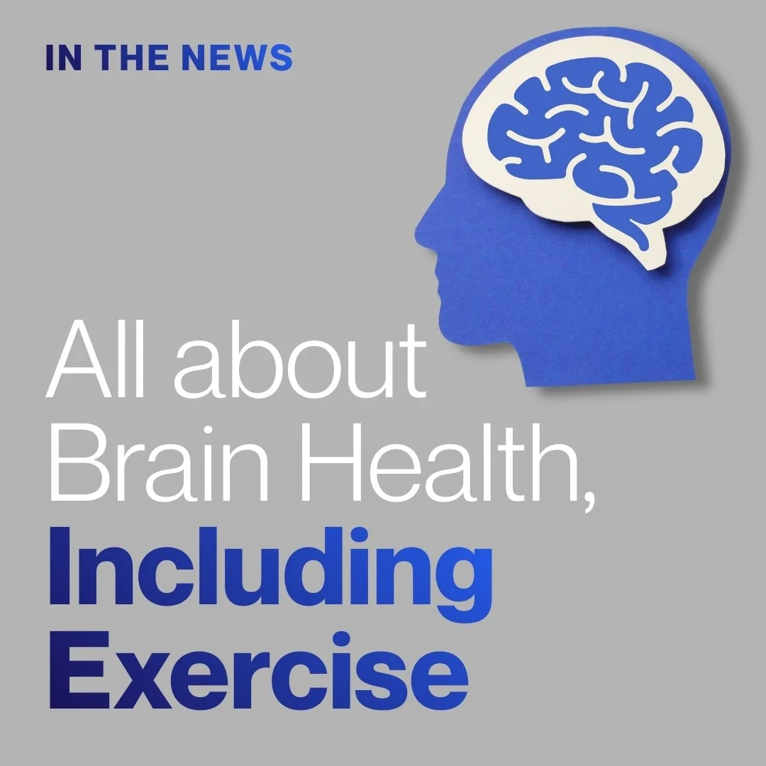 In The News:  All About Brain Health, Including Exercise