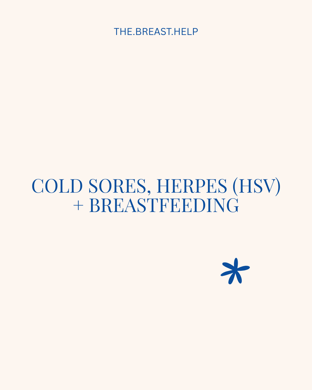 Cold Sores, Herpes (HSV) + Breastfeeding