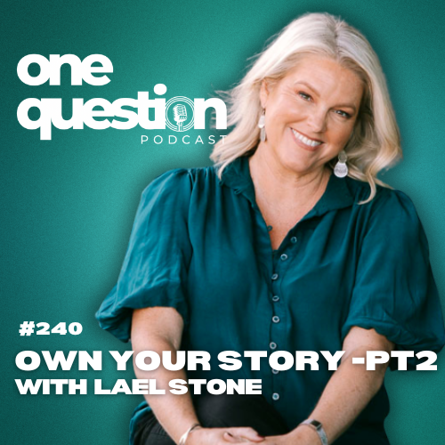 OWN YOUR STORY - PART 2 with Lael Stone