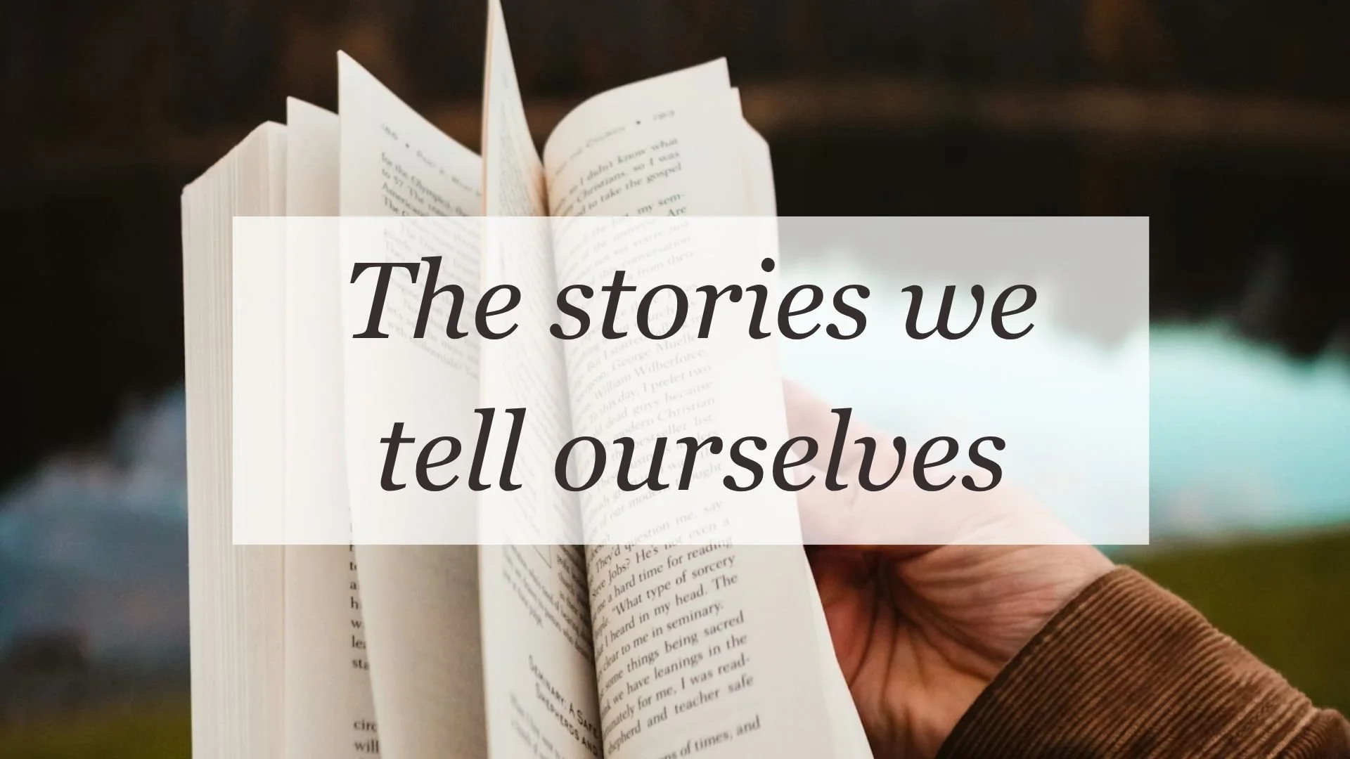 The stories we tell ourselves