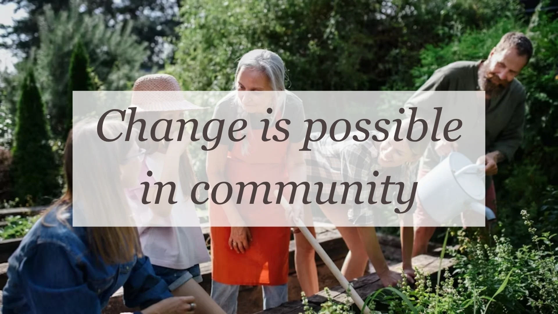 Change is possible in community
