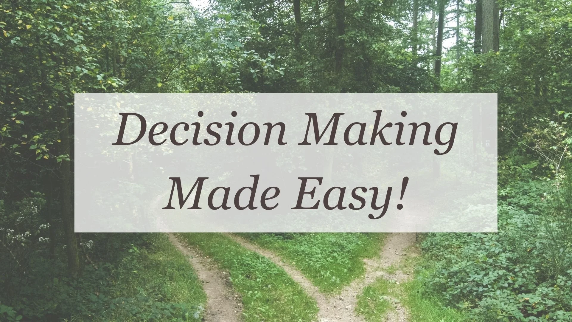 Decision Making Made Easy!