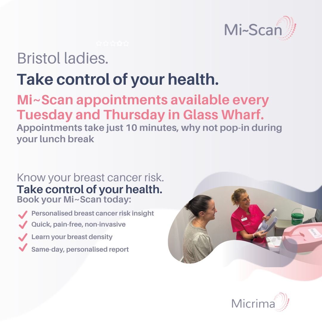 Bristol Appointments Available Every Tuesday &amp; Thursday

Did you know that knowing your breast density can help you understand how effective your standard mammogram may be?

Women in Bristol are choosing Mi~Scan&reg; for clear, personalised insig
