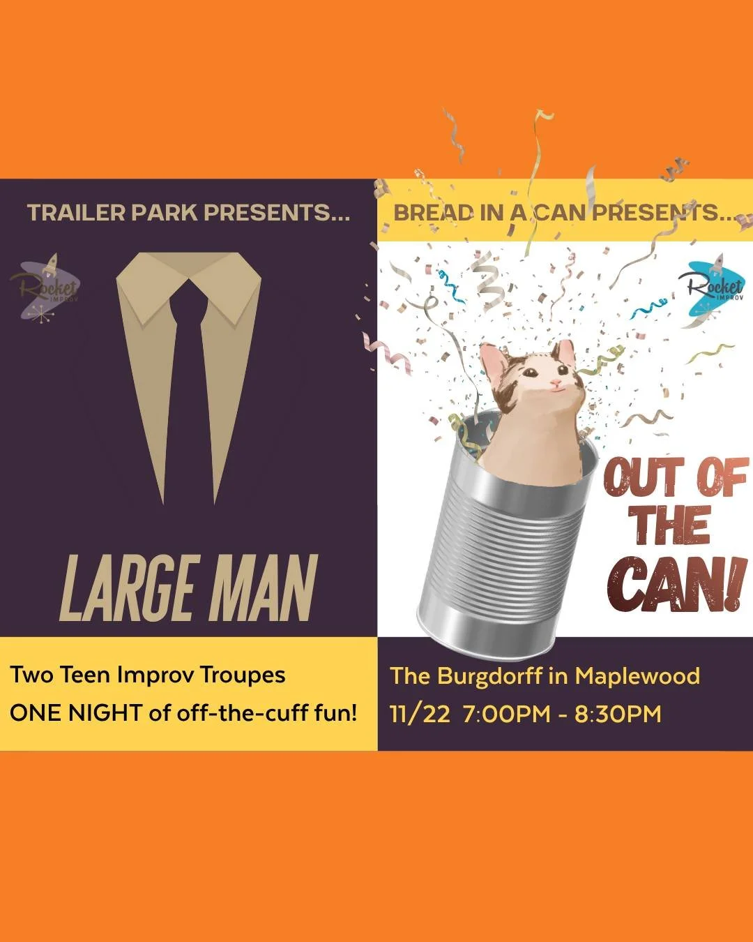 Get ready to laugh &lsquo;til you drop! 🚀

Rocket Improv&rsquo;s teen troupes, Trailer Park and Bread in a Can,  take the stage for one epic night of fast, fearless, and totally unscripted comedy. 🤩 

One show. Infinite laughs. Zero repeats. 🎤✨

?