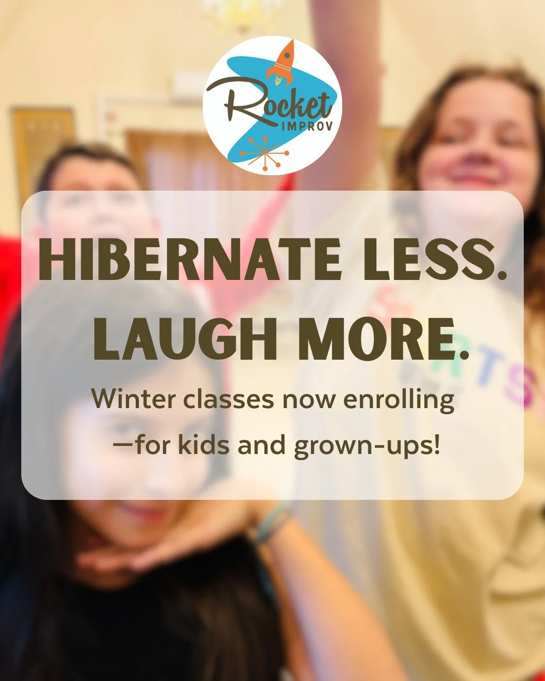 Hey you. Yes, you!

Step away from the couch cocoon. ❄️
Warm up your winter with laughter &mdash; 🎭✨
Our improv classes for kids and adults are now open!

Instead of hibernating till spring, come melt the winter blues with a little silliness, creati