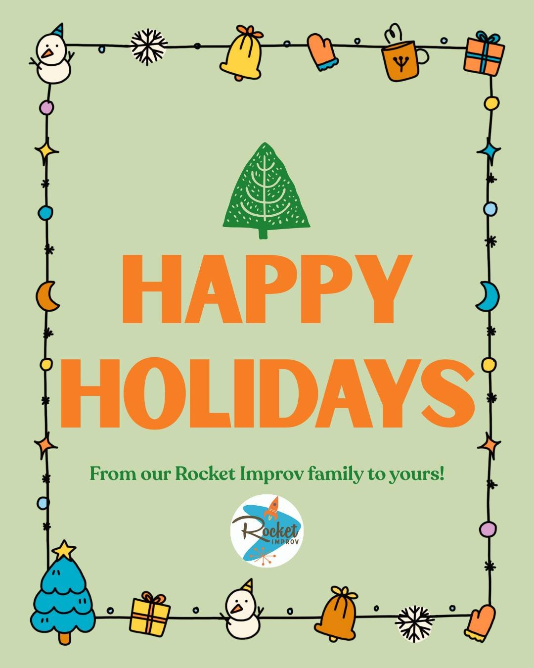 Happy Holidays from our Rocket Improv family to yours! 🎄✨ 

Wishing everyone a safe, joyful season filled with laughter, friends, and family. ❤️🎭

#HappyHolidays #RocketImprov