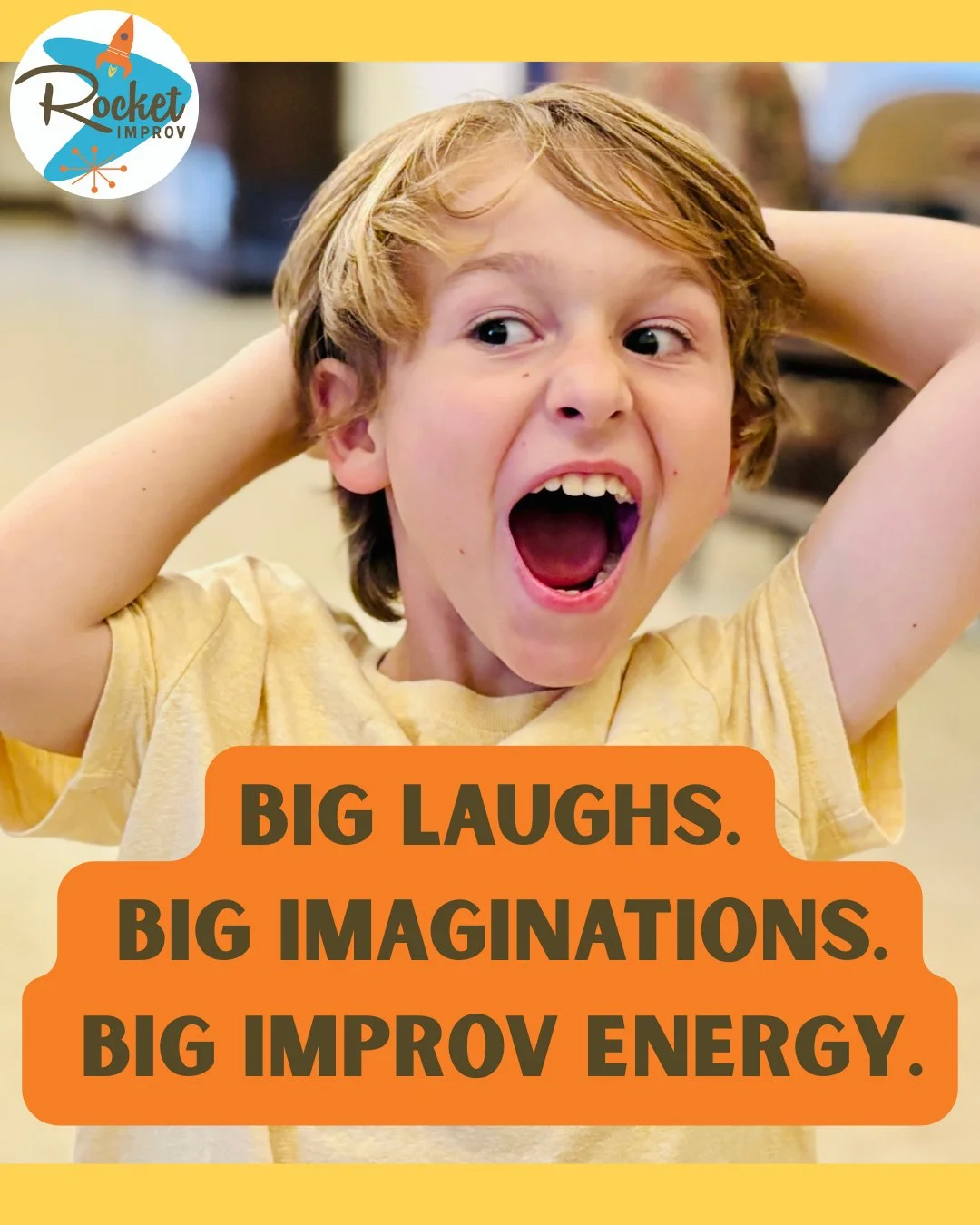 What happens when you put a bunch of kids in a room and start playing improv games?

✨ Big ideas
😂 Big laughs
🚀 Big confidence

At Rocket Improv, kids jump into fast-paced games that spark creativity, build confidence, and get everyone laughing tog