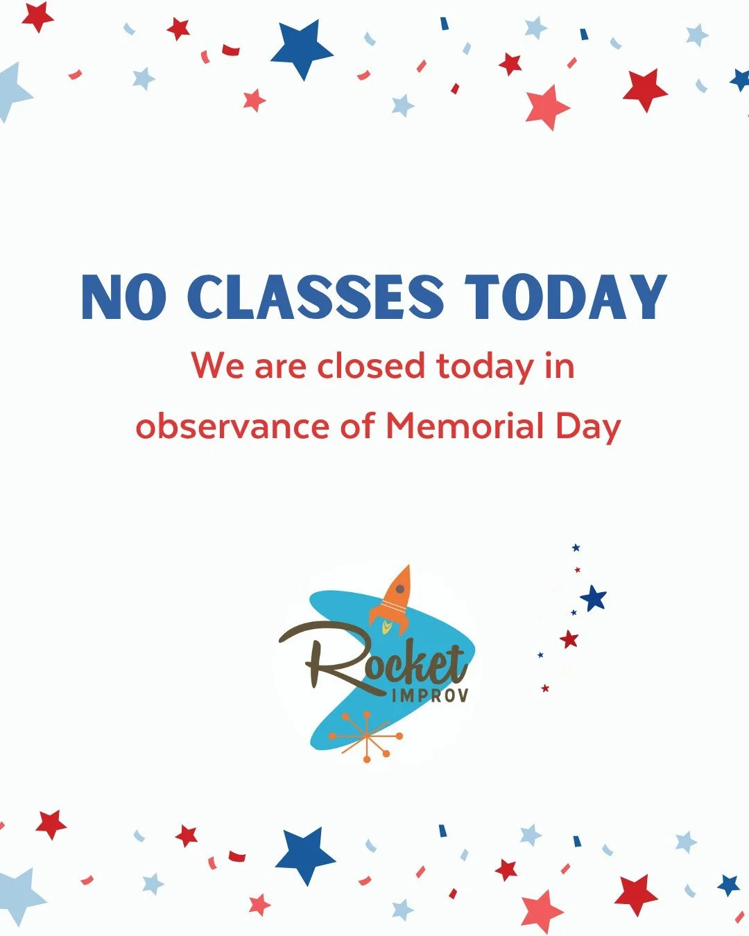 Friendly reminder, we are closed today in observance of Memorial Day 🇺🇸

Classes will resume tomorrow 🎭✨

#RocketImprovComedy