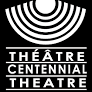 Théâtre Centennial