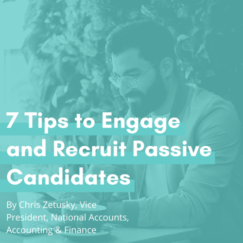 7 Tips to Engage and Recruit Passive Candidates