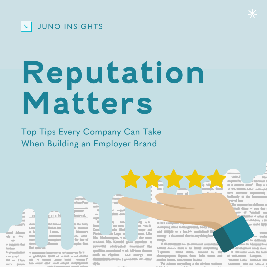 Reputation Matters: Top tips every company can take when building an employer brand