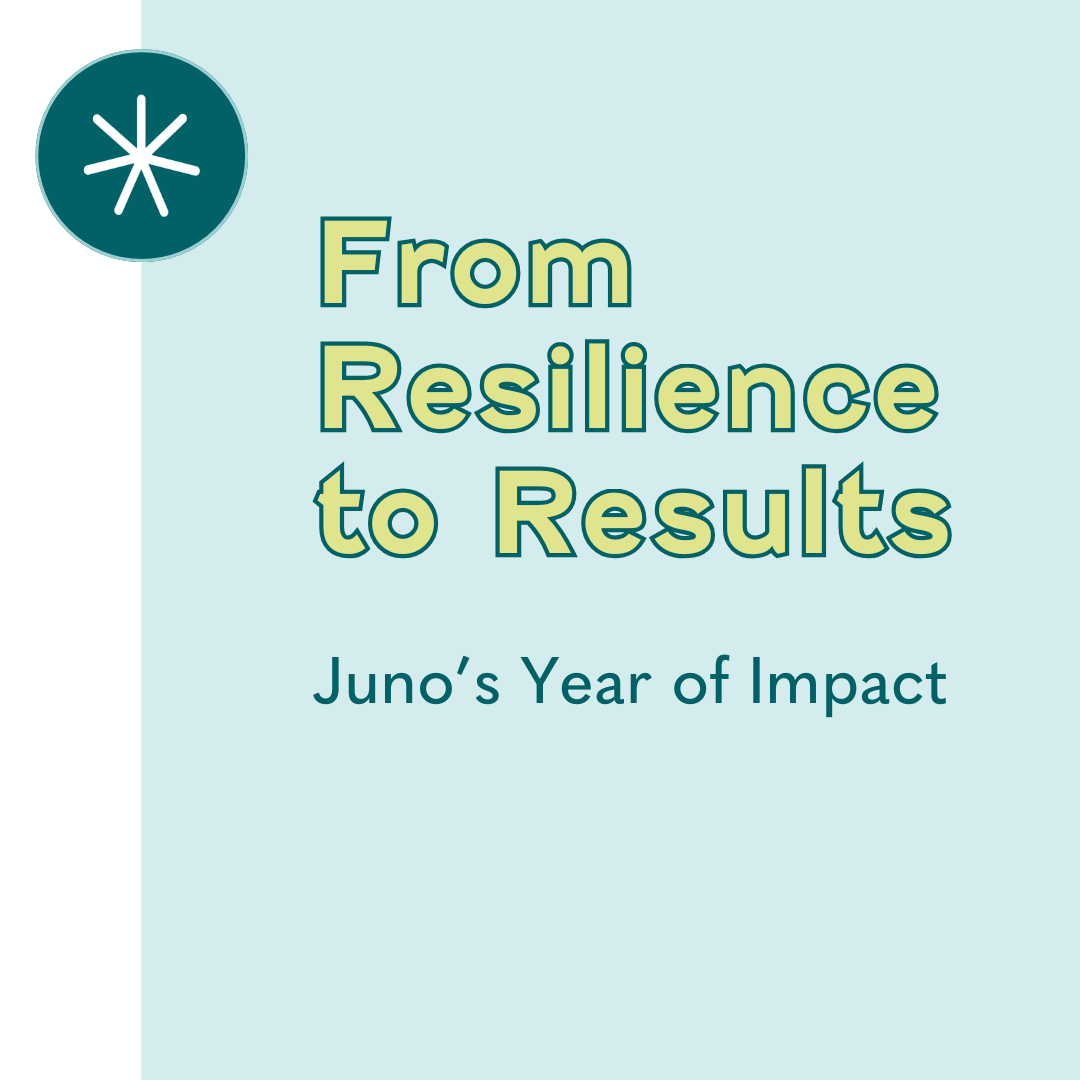 From Resilience to Results: Juno’s Year of Impact