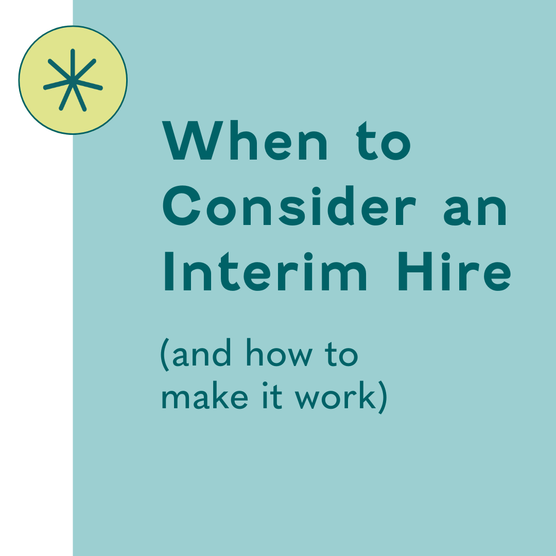 When to Consider an Interim Hire (and How to Make It Work)
