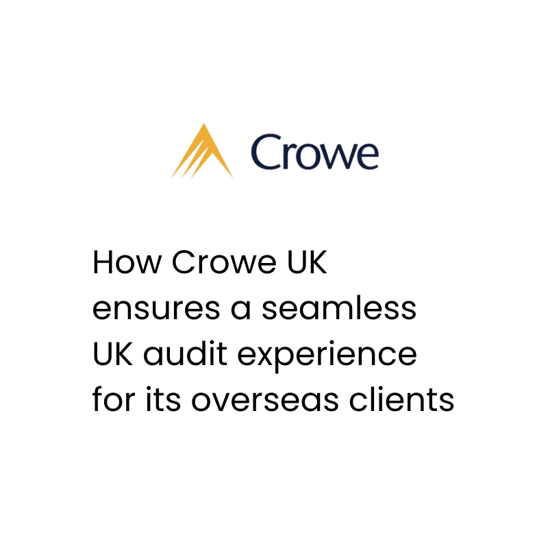Crowe UK logo and text: How Crowe UK ensures a seamless UK audit experience for its overseas clients